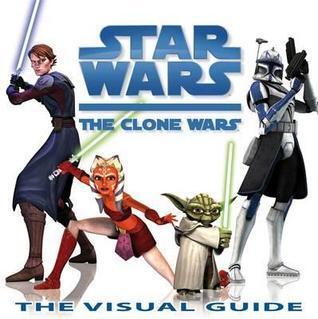 Star Wars: The Clone Wars: The Visual Guide