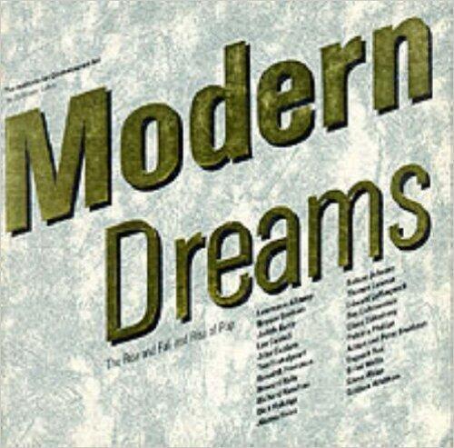 Modern Dreams: The Rise and Fall and Rise of Pop