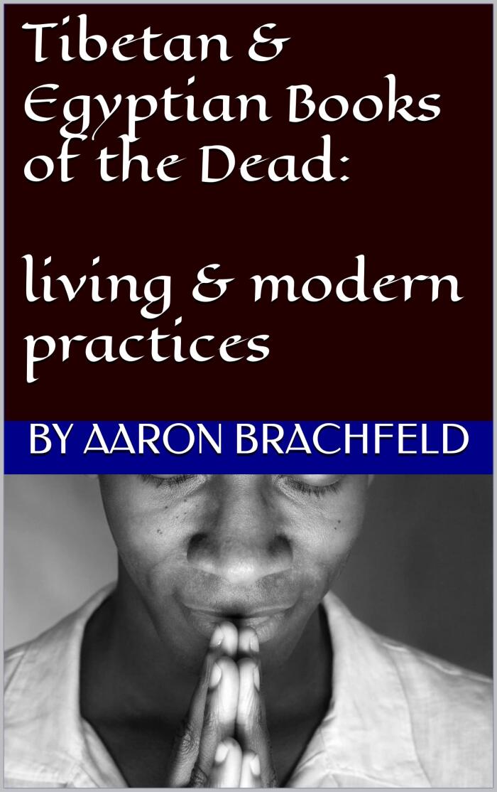 the Tibetan and Egyptian Books of the Dead: living and modern practices