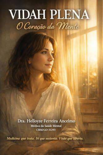 VIDAH PLENA - O Coração da Mente: A carga que você não vê: como entender sua mente, aliviar a sobrecarga emocional e reconstruir sua energia sem culpa