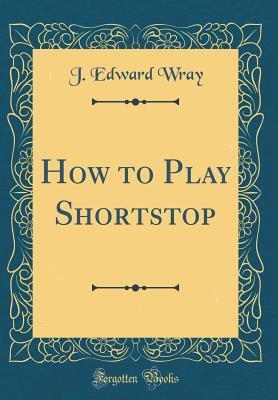 How to Play Shortstop