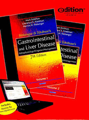 Sleisenger and Fordtran's Gastrointestinal and Liver Disease e-dition: Text with Continually Updated Online Reference