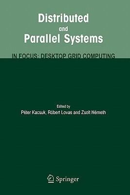 Distributed and Parallel Systems: In Focus: Desktop Grid Computing