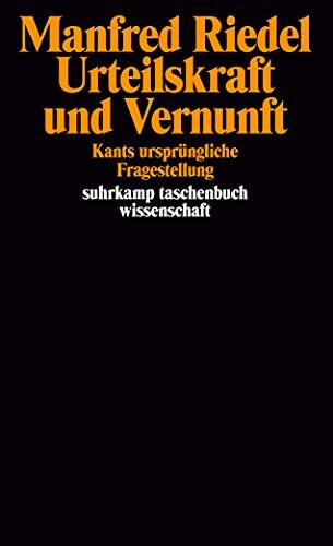 Urteilskraft und Vernunft: Kants ursprüngliche Fragestellung