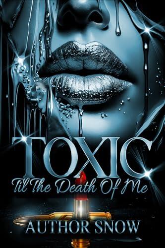 TOXIC: Til the Death of Me