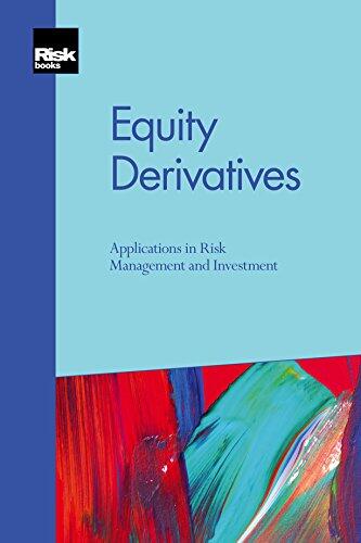 Equity Derivatives Applications in Risk Management and Investment