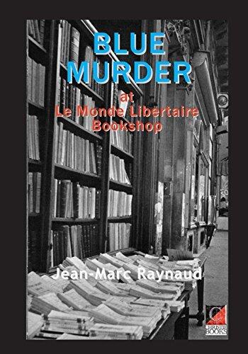 BLUE MURDER AT LE MONDE LIBERTAIRE BOOKSTORE