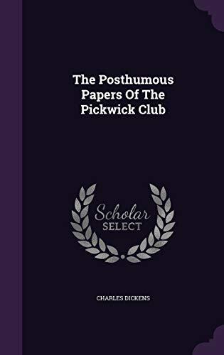 The Posthumous Papers Of The Pickwick Club