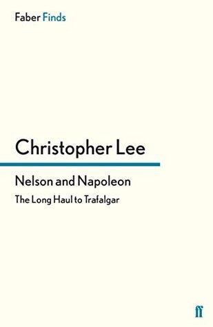 Nelson and Napoleon: The Long Haul to Trafalgar