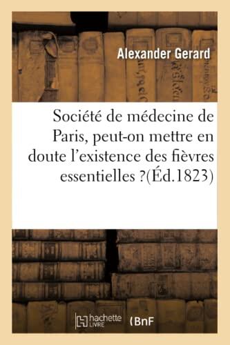 Mémoire Sur La Question Proposée Par La Société de Médecine de Paris (Generalites)