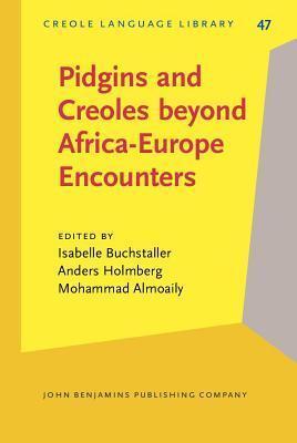 Pidgins and Creoles Beyond Africa-Europe Encounters