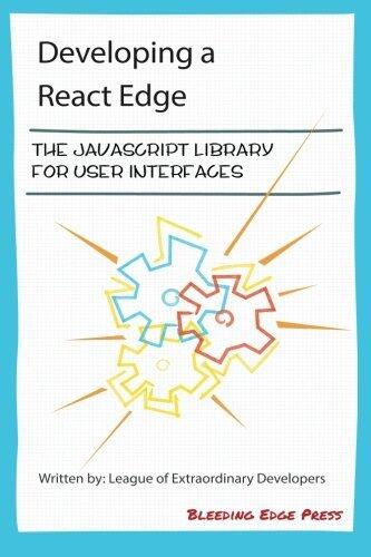 Developing a React Edge: The JavaScript Library for User Interfaces