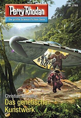 Perry Rhodan 2765: Das genetische Kunstwerk: Zyklus "Das Atopische Tribunal"
