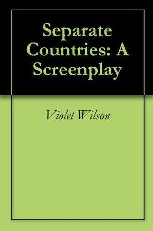 Separate Countries: A Screenplay