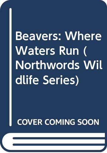 Beavers : Where Waters Run