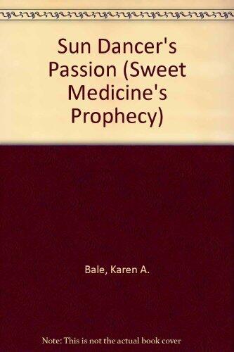 Sun Dancer's Passion (Sweet Medicine's Prophecy)