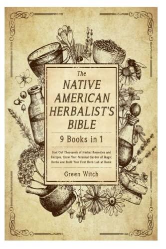 The Native American Herbalist’s Bible
