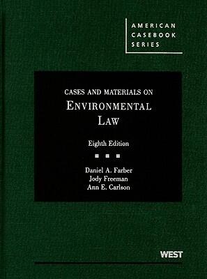 Farber, Freeman and Carlson's Cases and Materials on Environmental Law, 8th