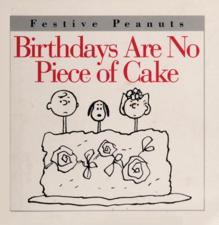 Birthdays Are No Piece of Cake