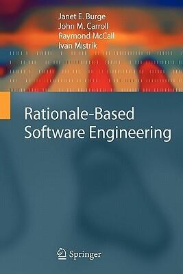 Rationale-Based Software Engineering
