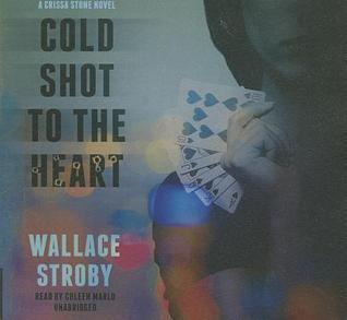 Cold Shot to the Heart (Crissa Stone Novels, Book 1)(LIBRARY EDITION)