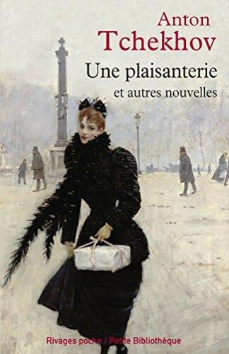 Une plaisanterie, et autres nouvelles (Rivages poche t. 808)