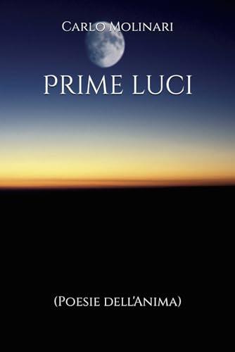 Prime luci: (Poesie dell'Anima)