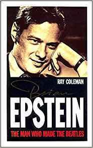 Brian Epstein. The Man Who Made The Beatles