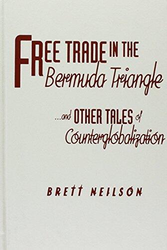 Free Trade in the Bermuda Triangle: ...and Other Tales of Counterglobalization