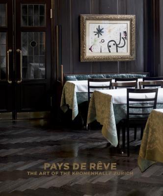 Pays De Rêve: The Art of the Kronenhalle Zürich