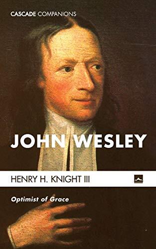 John Wesley: Optimist of Grace
