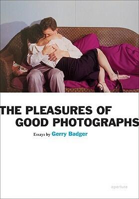 The Pleasures of Good Photographs