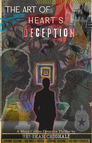The Art of Heart's Deception : A Maya Collins Detective Thriller