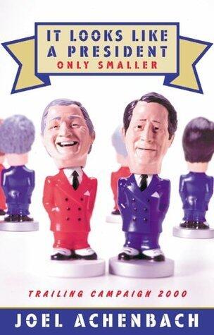 It Looks Like a President Only Smaller: Trailing Campaign 2000