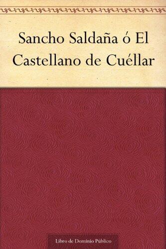 Sancho Saldaña ó El Castellano de Cuéllar