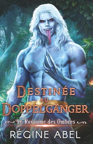 Destinée au Doppelgänger (Le Royaume des Ombres)