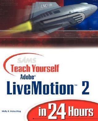 Sams Teach Yourself Adobe LiveMotion 2 in 24 Hours