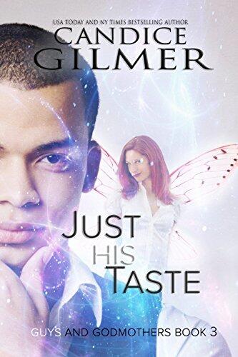Magic That's Just His Taste: A Guys and Godmothers Paranormal Romance