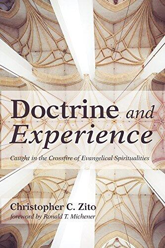 Doctrine and Experience: Caught in the Crossfire of Evangelical Spiritualities