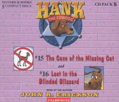 Hank the Cowdog CD Pack #8: The Case of the Missing Cat/Lost in the Blinded Blizzard (Hank the Cowdog Audio Packs) by John R Erickson