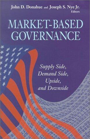 Market-Based Governance: Supply Side, Demand Side, Upside, and Downside