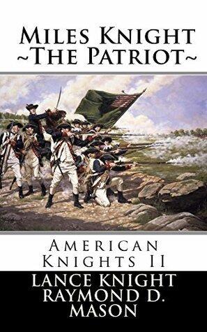Miles Knight: The Patriot: American Knights II