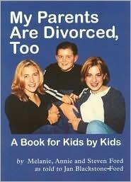 My Parents Are Divorced, Too: A Book for Kids by Kids