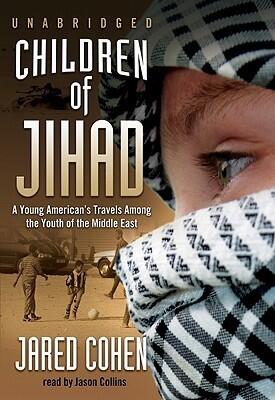 Children of Jihad: A Young American's Travels Among the Youth of the Middle East, Library Edition