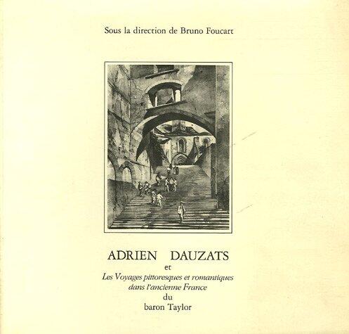 Adrien Dauzats et les Voyages pittoresques et romantiques dans l'ancienne France du baron Taylor