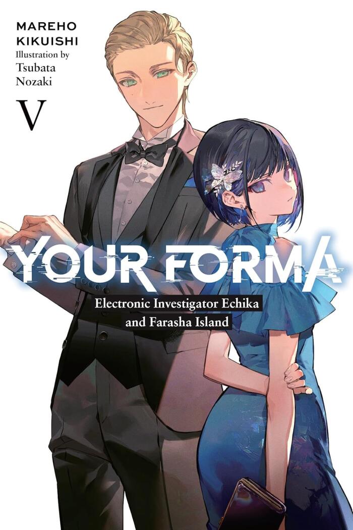 Your Forma (Volume 5): Electronic Investigator Echika and the Farasha Island