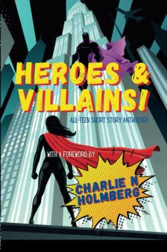Heroes and Villains: all-teen short story anthology