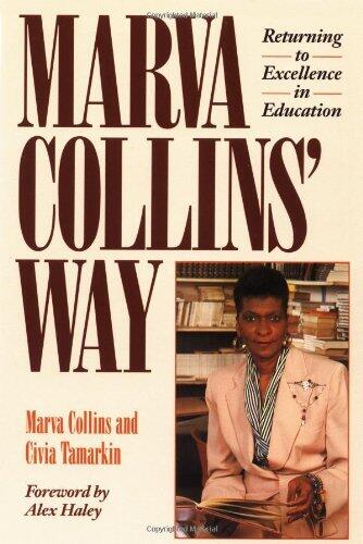 Marva Collins' Way: Returning to Excellence in Education