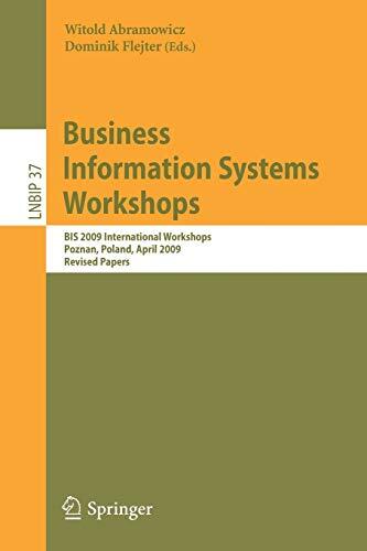 Business Information Systems Workshops: BIS 2009 International Workshops, Poznan, Poland, April 27-29, 2009, Revised Papers