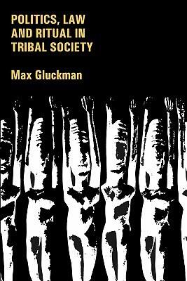 Politics, Law And Ritual in Tribal Society